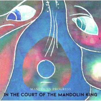 Album Mandolin Progress: In The Court Of The Mandolin King