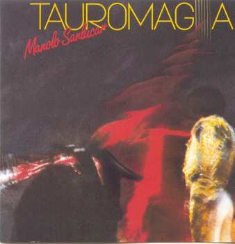 Manolo Sanlúcar: Tauromagia