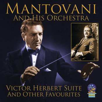 Album Mantovani And His Orchestra: Victor Herbert Suite And Other Favourites