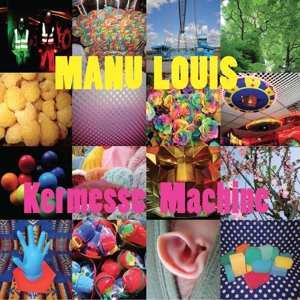 Album Manu Louis: Kermesse Machine