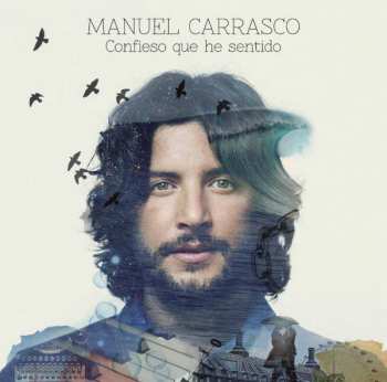 Album Manuel Carrasco: Confieso Que He Sentido