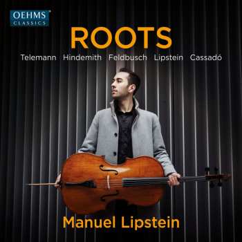 Album Manuel Lipstein: Hindemith, Telemann & Cassado: Cassado, Feldbusch, Hindemith, Lipstein & Telemann: Roots