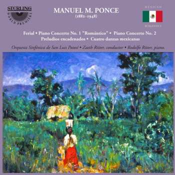 CD Manuel María Ponce Cuéllar: Ferial • Piano Concerto No. 1 "Romantico" •  Piano Concerto No. 2 • Cuatro Danzas Mexicanas 190679