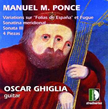 CD Manuel María Ponce Cuéllar: Variations Sur "Folias De España" Et Fugue, Sonatina Meridional, Sonata III, 4 Piezas 656885