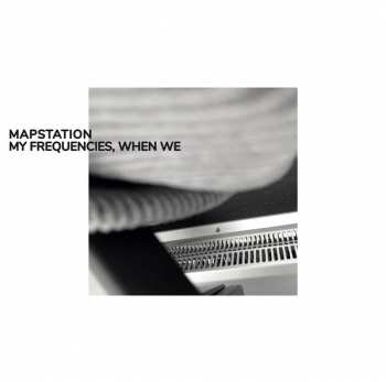 LP Mapstation: My Frequencies, When We 68178