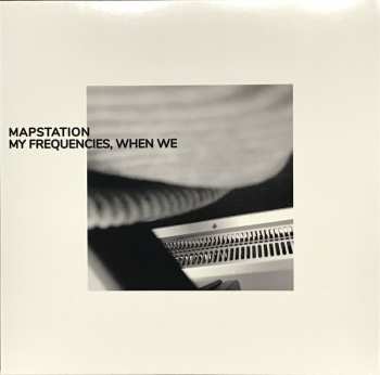 LP Mapstation: My Frequencies, When We 68178