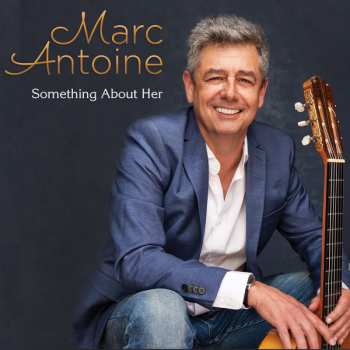 Marc Antoine: Something About Her