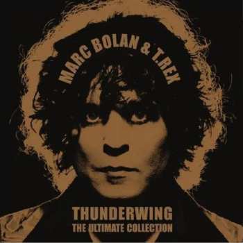 Album Marc Bolan: Thunderwing The Ultimate Collection