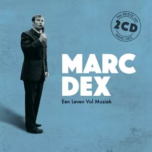 Marc Dex: Een Leven Vol Muziek