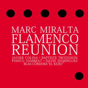 Album Marc Miralta: Flamenco Reunion