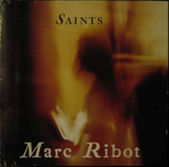 Album Marc Ribot: Saints