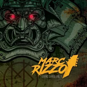 Marc Rizzo: Living Shred Volume 1