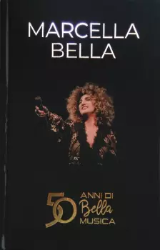 Marcella Bella: 50 Anni Di Bella Musica 