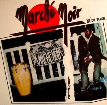 Album Marche Noir: Lot'vie / Y'a Du Blues