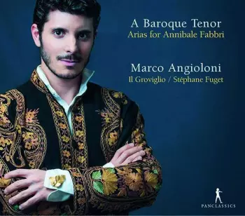 Marco Angioloni - Arias For Annibale Fabbri