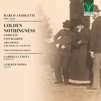 Golden Nothingness (Complete Unpublished Art Songs For Soprano And Piano)