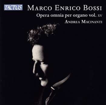 Album Marco Enrico Bossi: Orgelwerke Vol.15