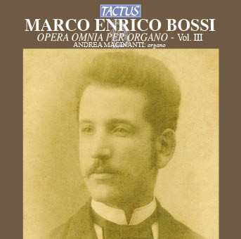 Album Marco Enrico Bossi: Opera Omnia Per Organo - Vol. III