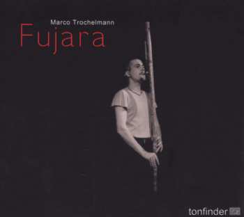 CD Marco Trochelmann: Fujara 438234