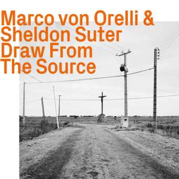 Album Marco Von Orelli: Draw From The Source