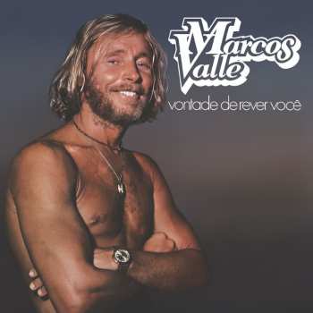 Album Marcos Valle: Vontade De Rever Você