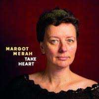 Margot Merah: Take Heart