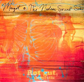 2LP Margot & The Nuclear So And So's: Rot Gut, Domestic LTD 554909