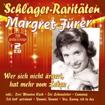 Album Margret Fürer: Wer Sich Nicht ärgert, Hat Mehr Vom Leben