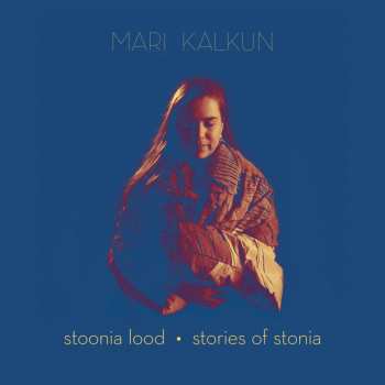 LP Mari Kalkun: Stoonia Lood = Stories Of Stonia 457938