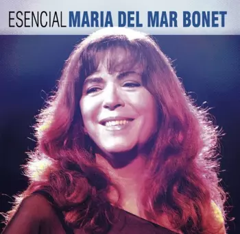 Maria Del Mar Bonet: Esencial Maria Del Mar Bonet