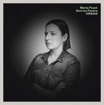 Album Maria Faust Sacrum Facere: Organ