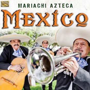 CD Mariachi Azteca: Mariachi From Mexico 454101