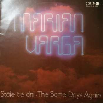 LP Marián Varga: Stále Tie Dni • The Same Days Again 569172