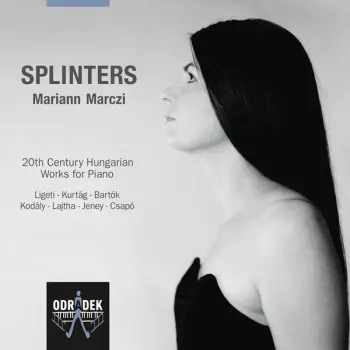 Splinters (20th Century Hungarian Works For Piano)