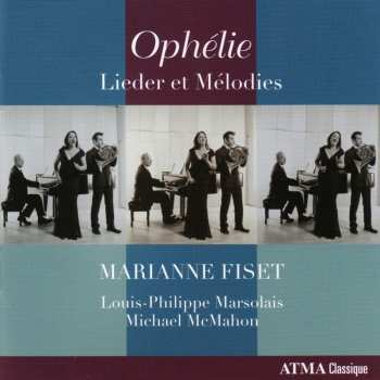 CD Louis-Philippe Marsolais: Ophélie, Lieder et Mélodies 659599