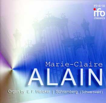 CD Marie-Claire Alain: Marie-Claire Alain. Organ by E. F. Walcker, Schramberg 572229