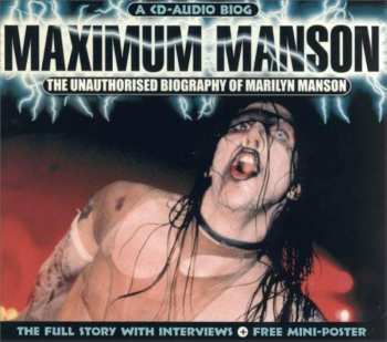 Album Marilyn Manson: Maximum Manson (The Unauthorised Biography Of Marilyn Manson)