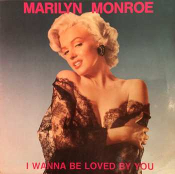 LP Marilyn Monroe: I Wanna Be Loved By You 636633