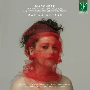 Maschere (New Music For Solo Saxophone And Saxophone And Electronic Music)