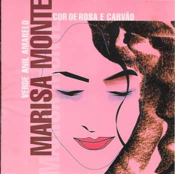 Marisa Monte: Verde Anil Amarelo Cor De Rosa E Carvão