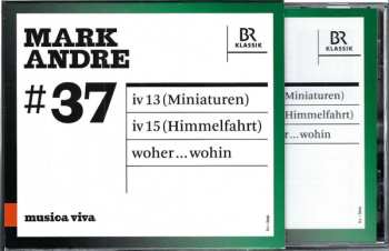 CD Mark Andre: #37 | Miniaturen / Himmelfahrt / Woher...wohin 609332