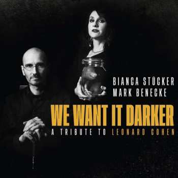 CD Bianca Stücker: We Want It Darker - A Tribute To Leonard Cohen 487748