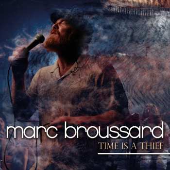 LP Mark Broussard: Time Is A Thief Ltd. 609875