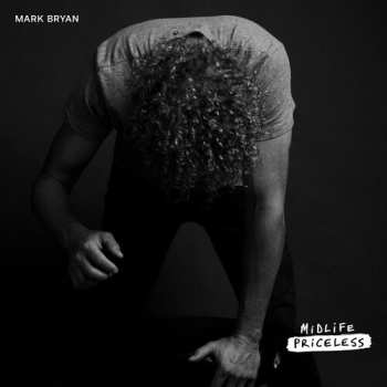 CD Mark Bryan: Midlife Priceless 642271