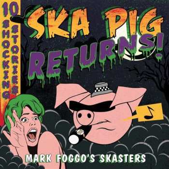 Album Mark Foggo's Skasters: Ska Pig Returns!