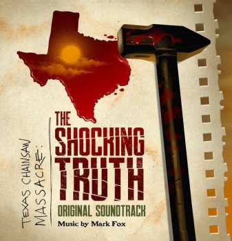 Mark Fox: Texas Chainsaw Massacre: The Shocking Truth (Original Soundtrack)