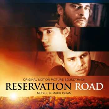 Album Mark Isham: Reservation Road (Original Motion Picture Soundtrack)