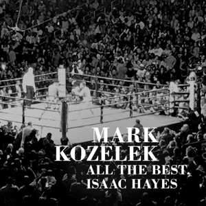 Album Mark Kozelek: All The Best, Isaac Hayes