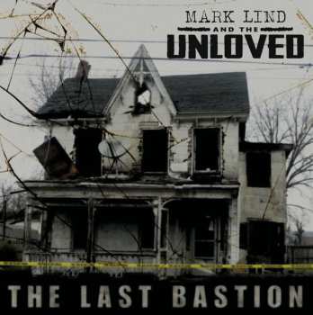 Album Mark Lind And The Unloved: The Last Bastion