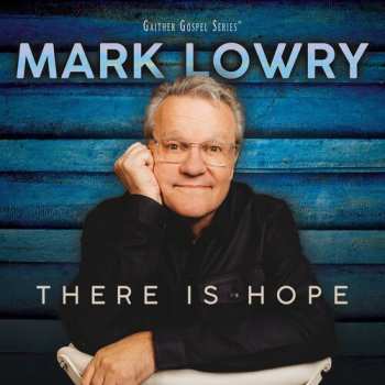 Album Mark Lowry: There Is Hope